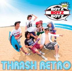 Boyzboyzboyz : Thrash Retro